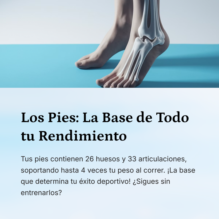 LOS PIES: LA BASE OLVIDADA DEL RENDIMIENTO DEPORTIVO